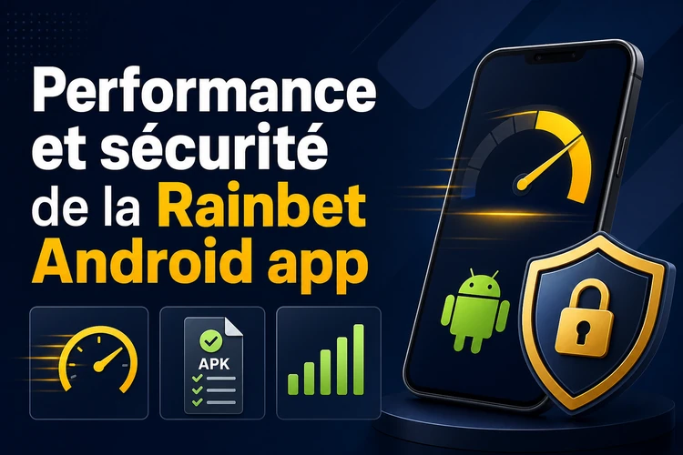 Performance et sécurité de la Rainbet Android app